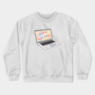 More Self Love Laptop Crewneck Sweatshirt